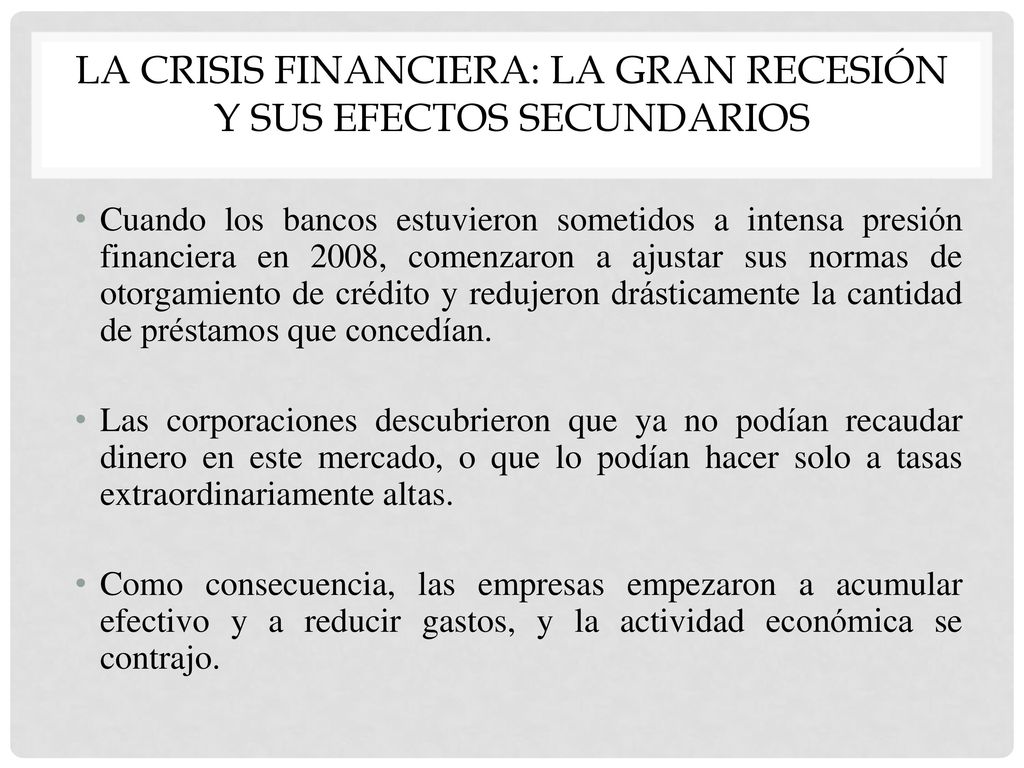 La crisis financiera: La Gran Recesión y sus efectos secundarios