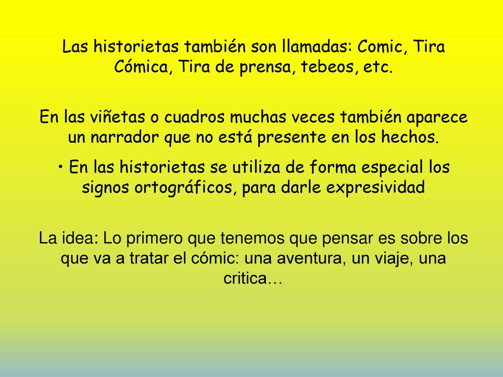 Las historietas también son llamadas: Comic, Tira Cómica, Tira de prensa, tebeos, etc.
