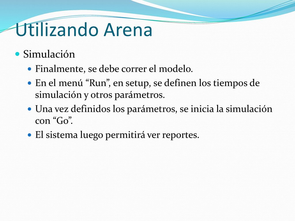 Utilizando Arena Simulación Finalmente, se debe correr el modelo.
