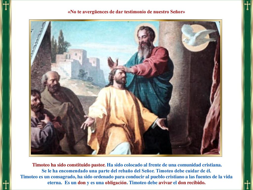 «No te avergüences de dar testimonio de nuestro Señor»