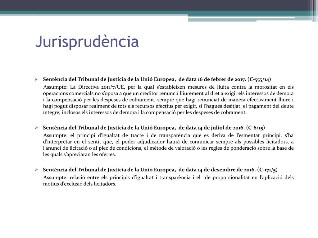 Jurisprudència Sentència del Tribunal de Justícia de la Unió Europea, de data 16 de febrer de (C-555/14)