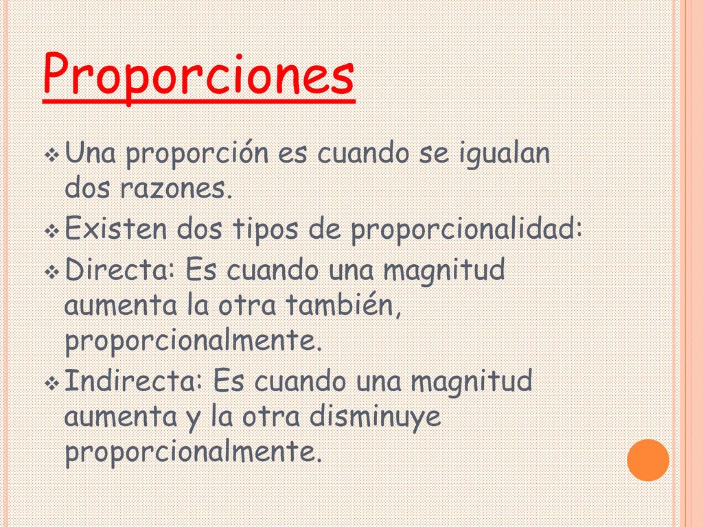 Proporciones Una proporción es cuando se igualan dos razones.