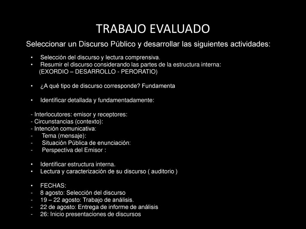 TRABAJO EVALUADO Seleccionar un Discurso Público y desarrollar las siguientes actividades: Selección del discurso y lectura comprensiva.