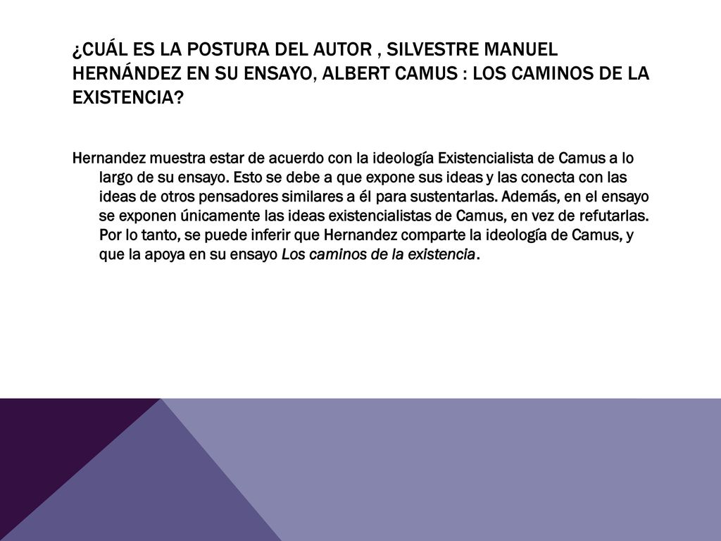 ¿Cuál es la postura del autor , Silvestre Manuel Hernández en su ensayo, Albert Camus : Los Caminos de la existencia