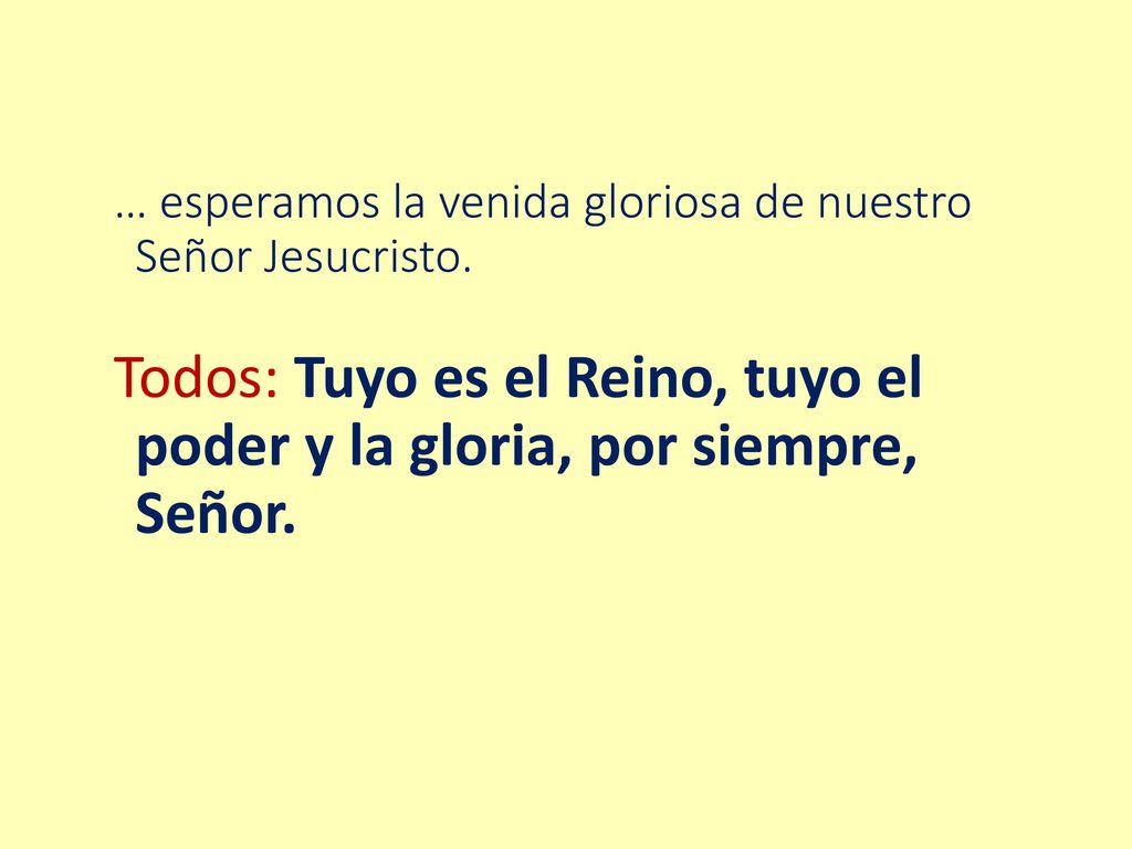 … esperamos la venida gloriosa de nuestro Señor Jesucristo.