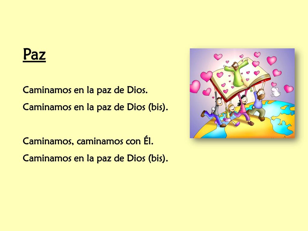 Paz Caminamos en la paz de Dios. Caminamos en la paz de Dios (bis).