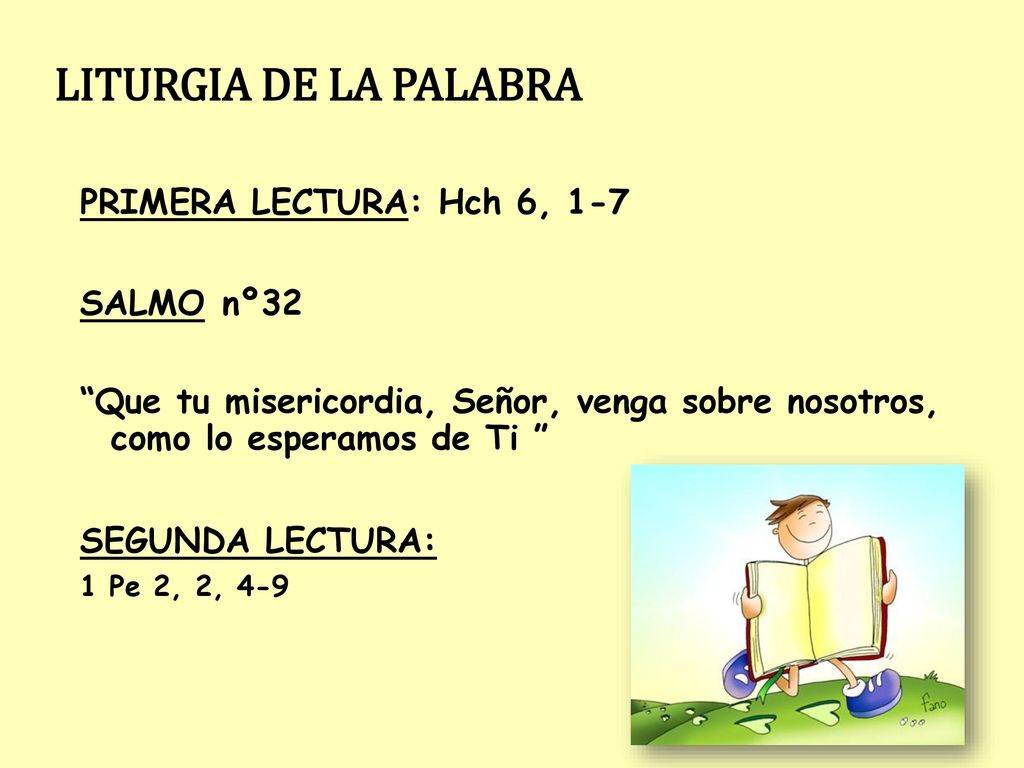 LITURGIA DE LA PALABRA PRIMERA LECTURA: Hch 6, 1-7 SALMO nº32