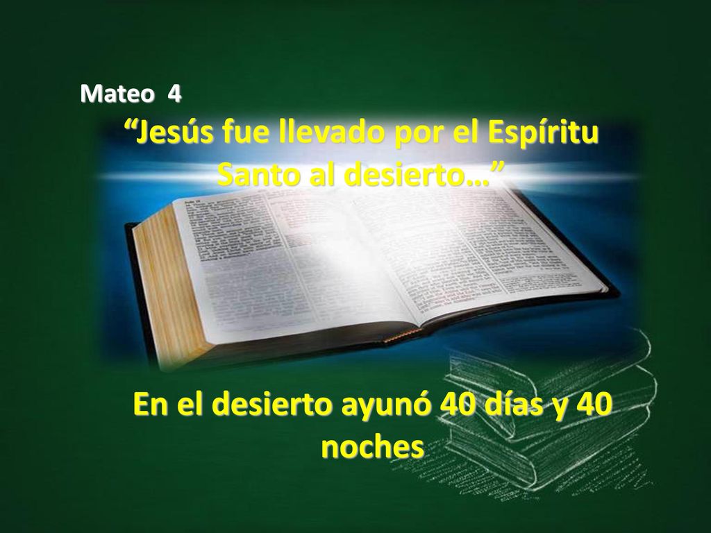 Jesús fue llevado por el Espíritu Santo al desierto…