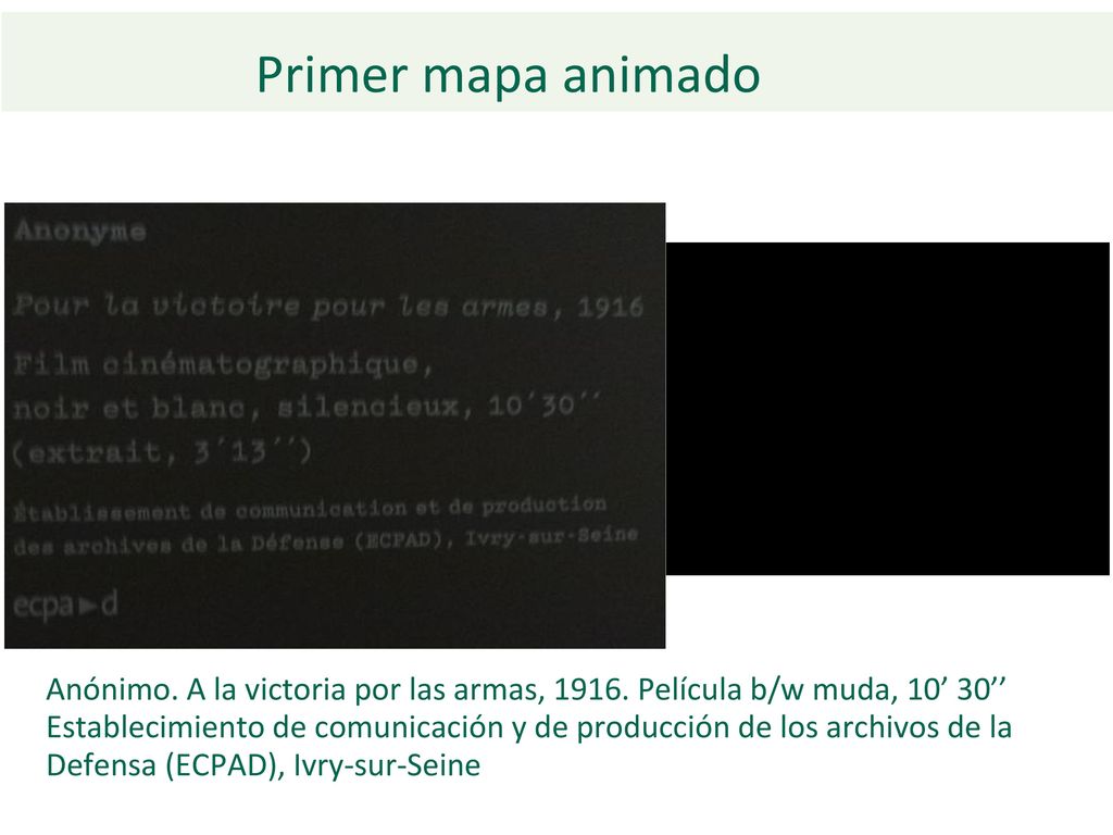 Primer mapa animado Anónimo. A la victoria por las armas, Película b/w muda, 10’ 30’’