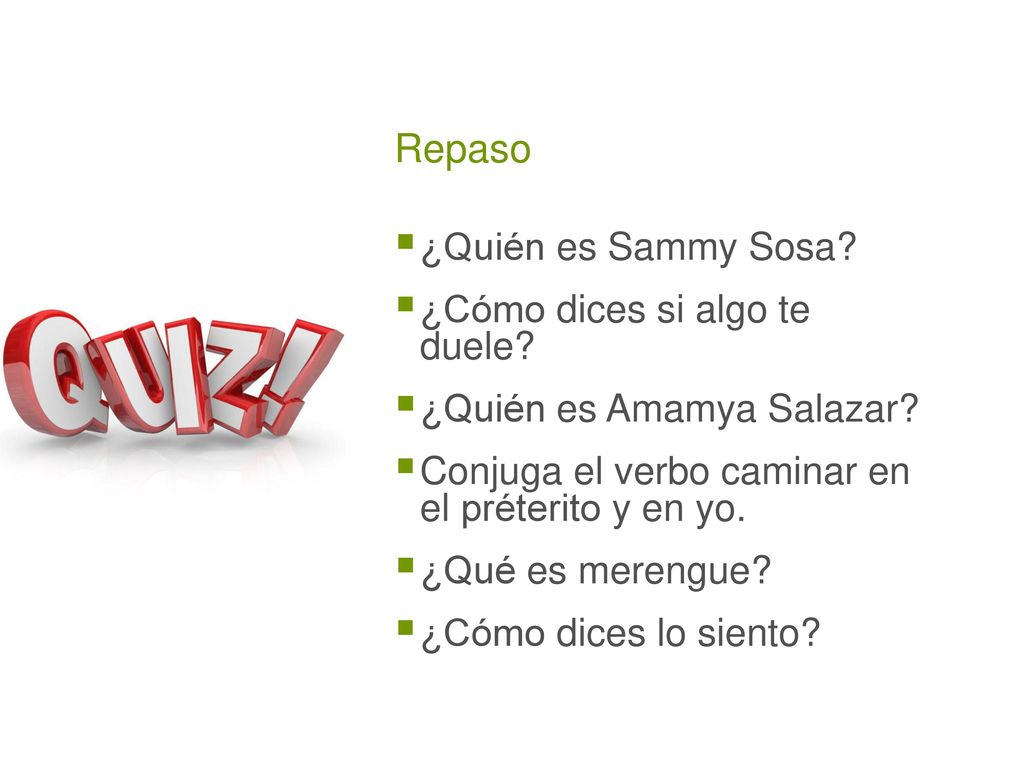 Repaso ¿Quién es Sammy Sosa ¿Cómo dices si algo te duele