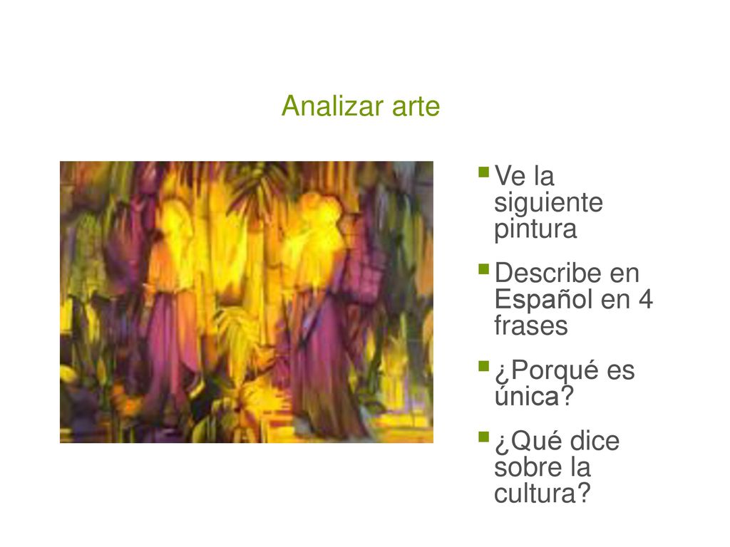 Analizar arte Ve la siguiente pintura Describe en Español en 4 frases