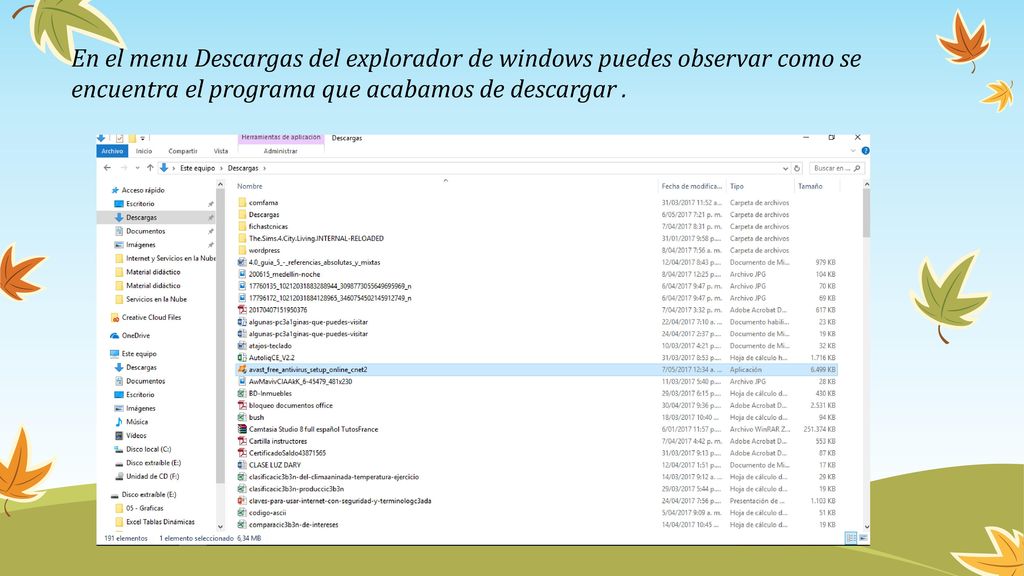 En el menu Descargas del explorador de windows puedes observar como se encuentra el programa que acabamos de descargar .