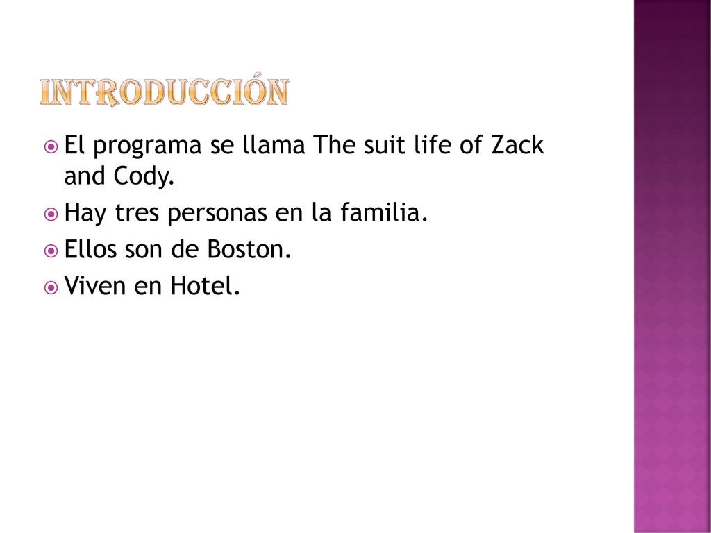 IntroducciÓn El programa se llama The suit life of Zack and Cody.