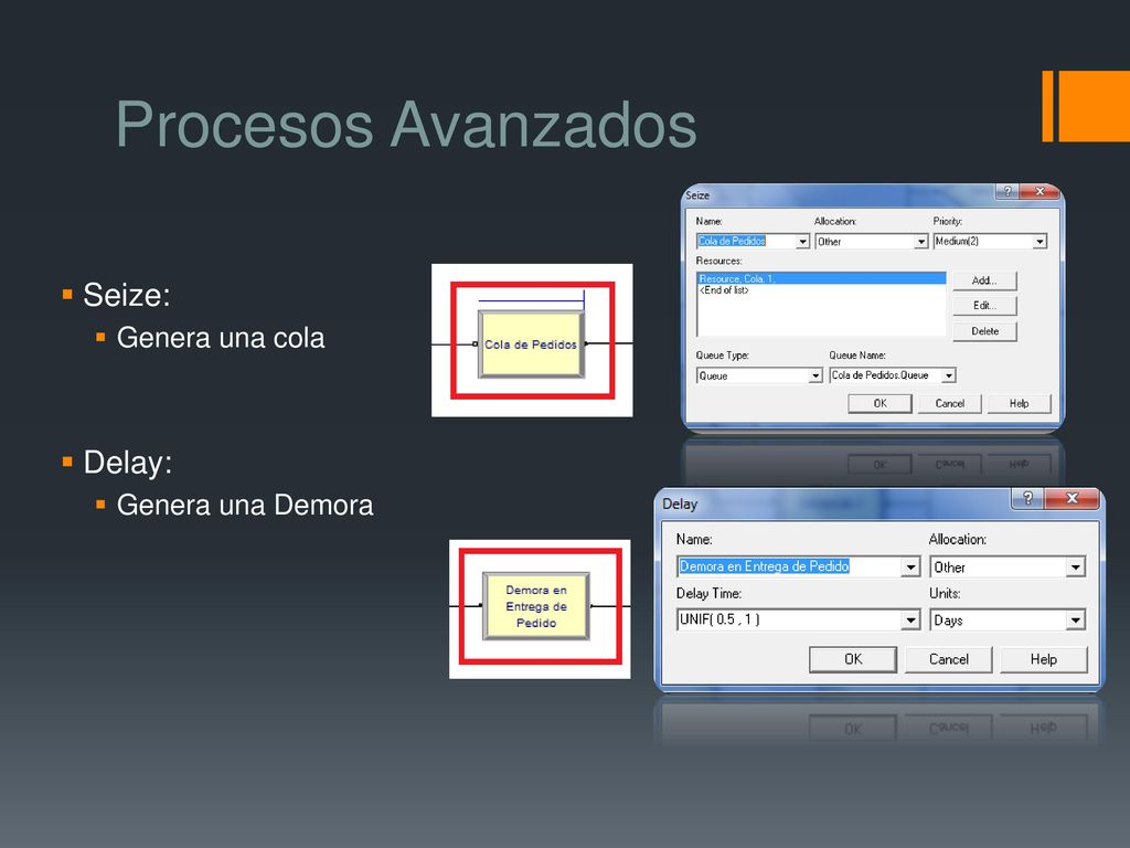 Procesos Avanzados Seize: Genera una cola Delay: Genera una Demora