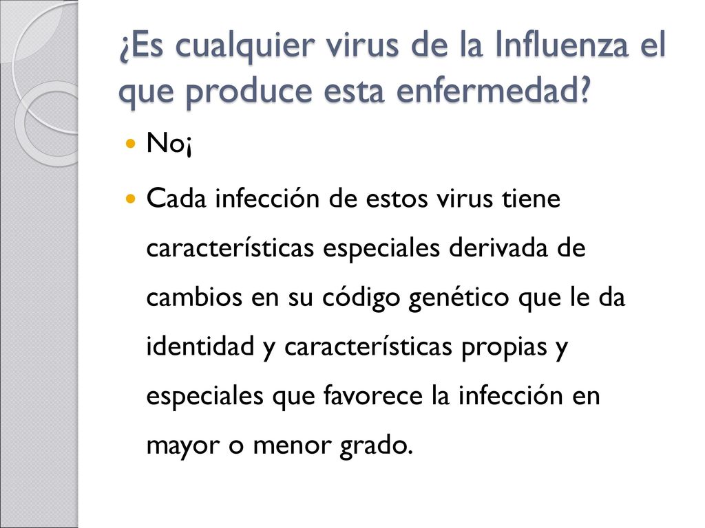 ¿Es cualquier virus de la Influenza el que produce esta enfermedad