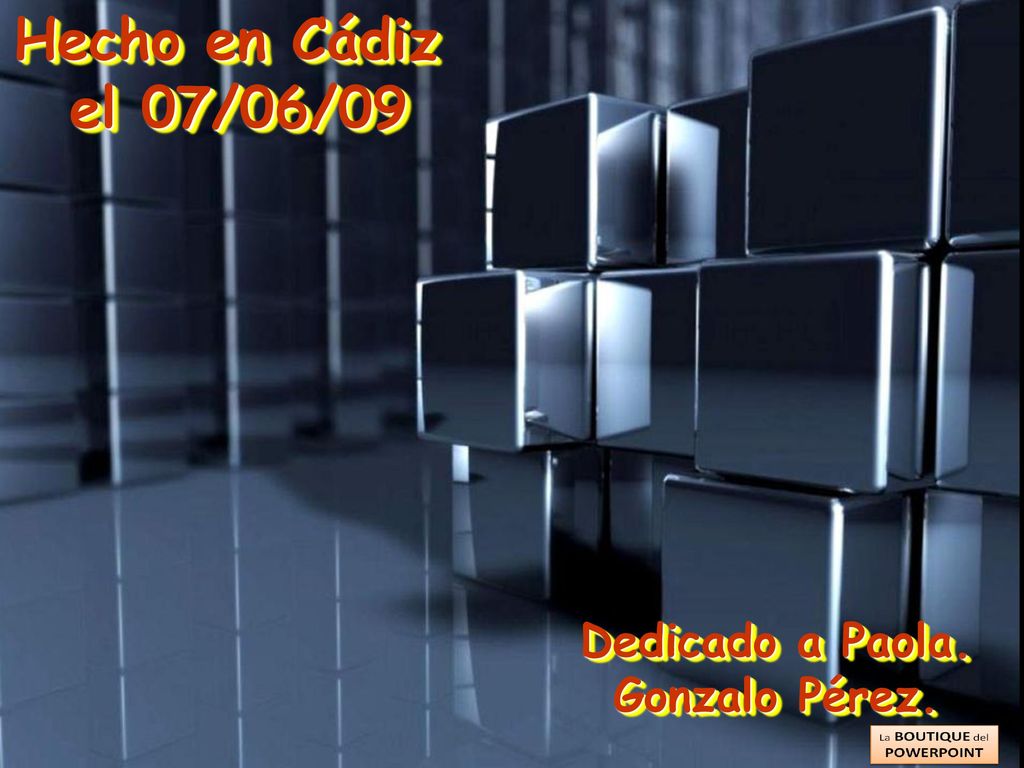 Hecho en Cádiz el 07/06/09 Dedicado a Paola. Gonzalo Pérez.