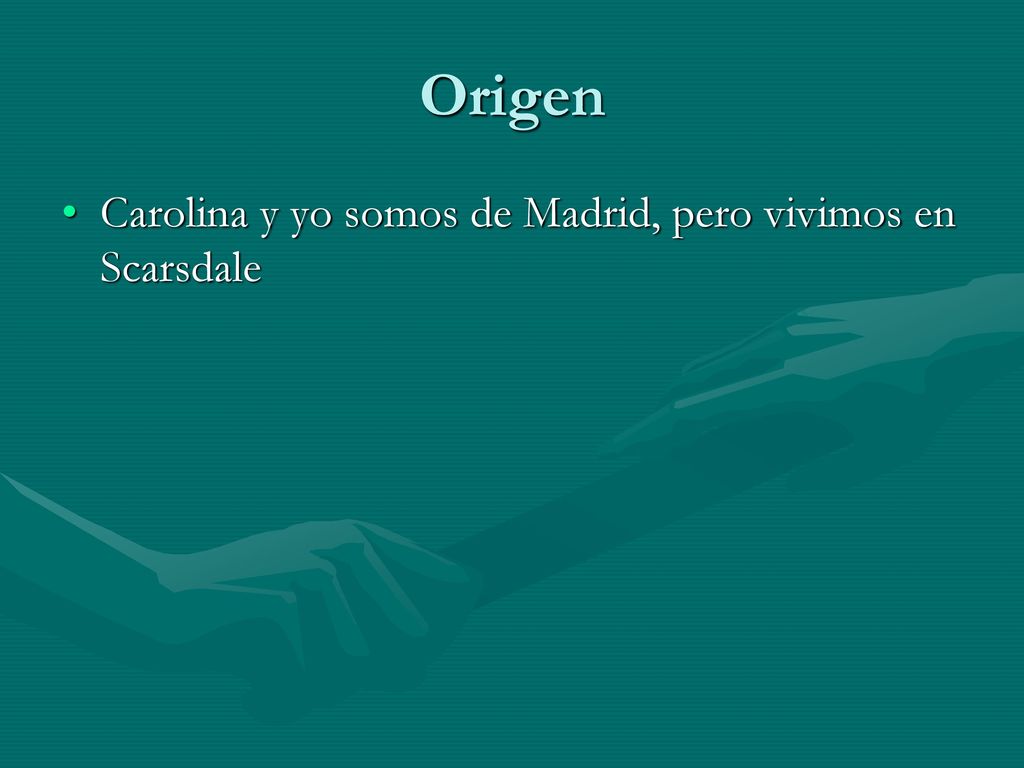 Origen Carolina y yo somos de Madrid, pero vivimos en Scarsdale