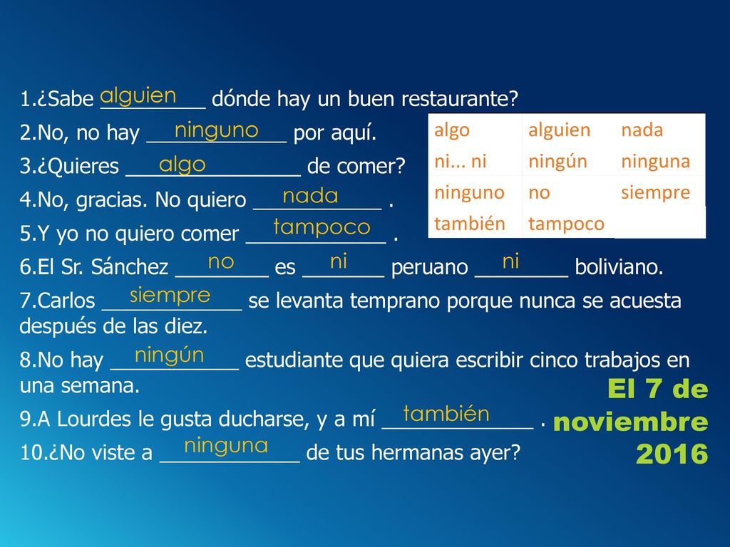 El 7 de noviembre 2016 ¿Sabe _________ dónde hay un buen restaurante