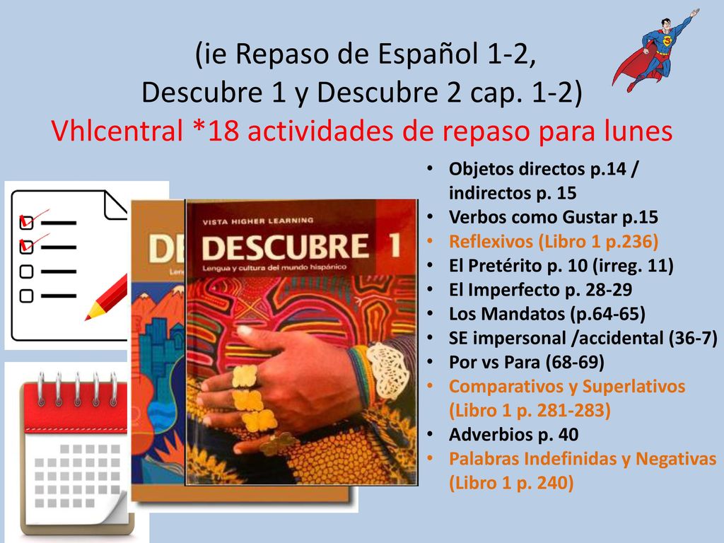 (ie Repaso de Español 1-2, Descubre 1 y Descubre 2 cap. 1-2) Vhlcentral *18 actividades de repaso para lunes