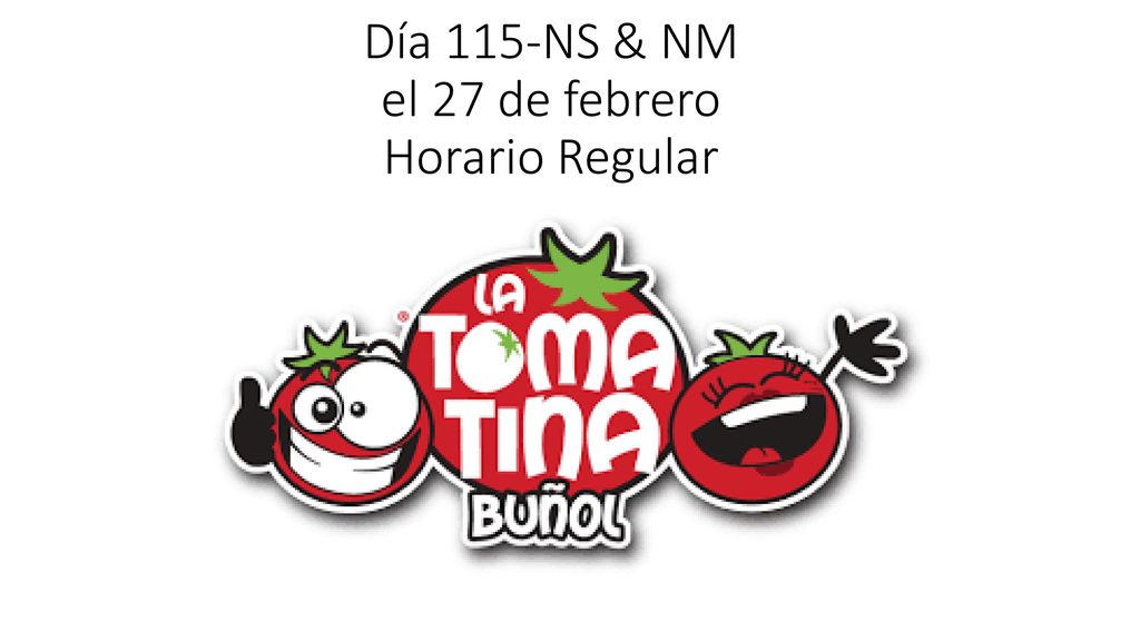Día 115-NS & NM el 27 de febrero Horario Regular