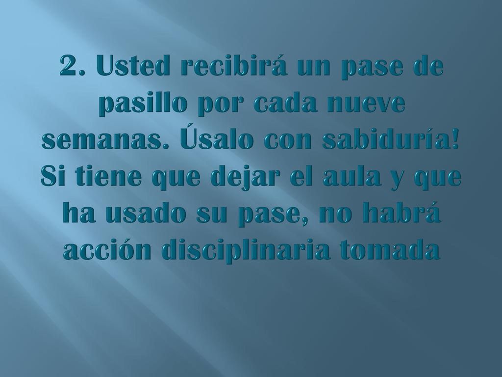 2. Usted recibirá un pase de pasillo por cada nueve semanas