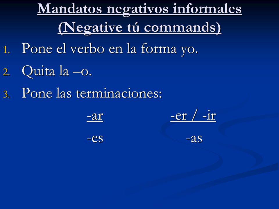 Mandatos negativos informales (Negative tú commands)