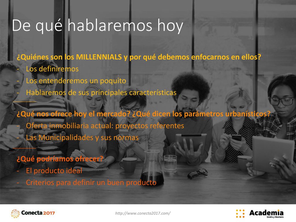De qué hablaremos hoy ¿Quiénes son los MILLENNIALS y por qué debemos enfocarnos en ellos Los definiremos.