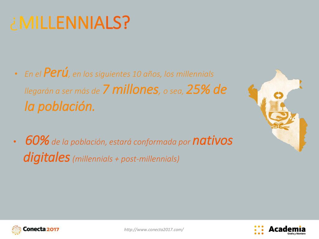 ¿MILLENNIALS En el Perú, en los siguientes 10 años, los millennials llegarán a ser más de 7 millones, o sea, 25% de la población.