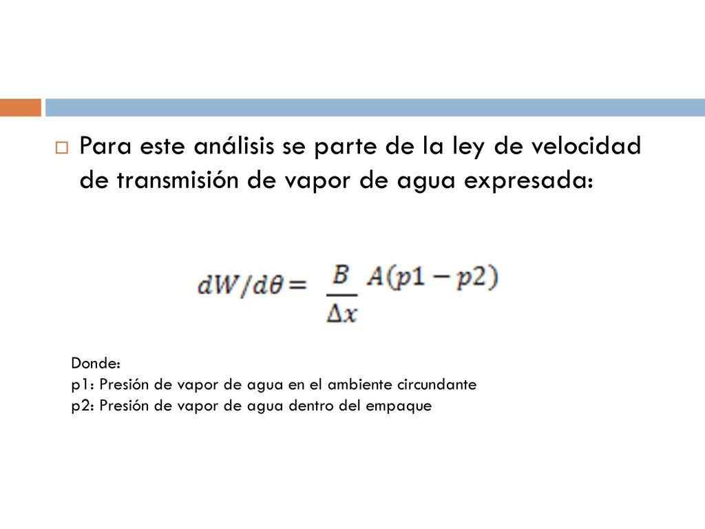 Para este análisis se parte de la ley de velocidad de transmisión de vapor de agua expresada: