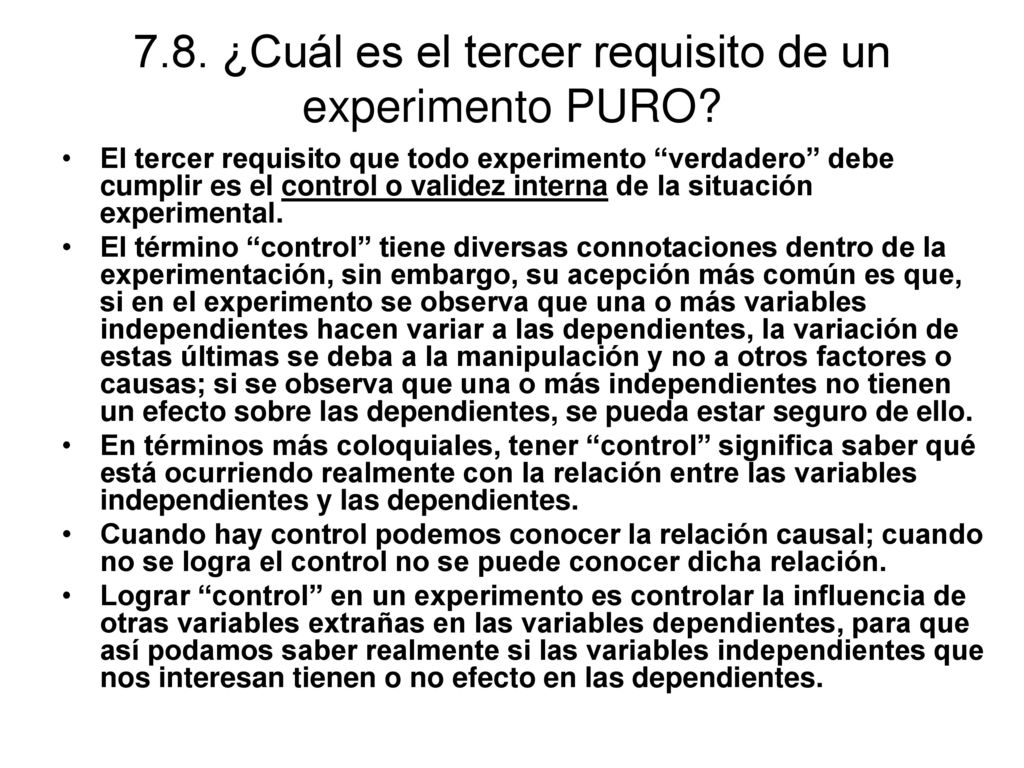 7.8. ¿Cuál es el tercer requisito de un experimento PURO