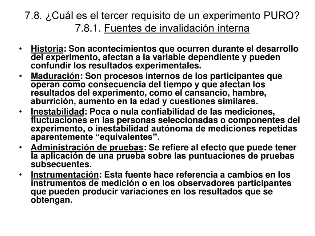 7. 8. ¿Cuál es el tercer requisito de un experimento PURO