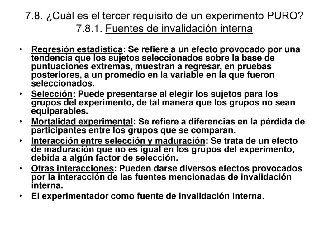 7. 8. ¿Cuál es el tercer requisito de un experimento PURO