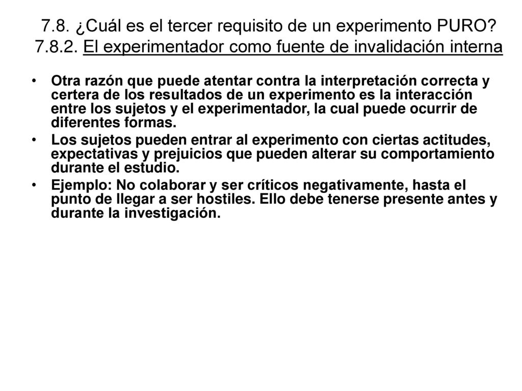 7. 8. ¿Cuál es el tercer requisito de un experimento PURO