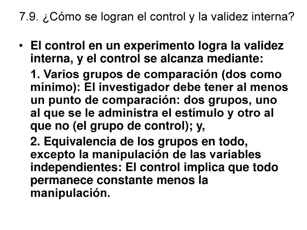 7.9. ¿Cómo se logran el control y la validez interna