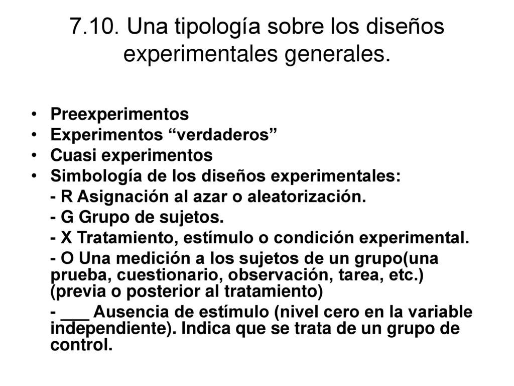 7.10. Una tipología sobre los diseños experimentales generales.