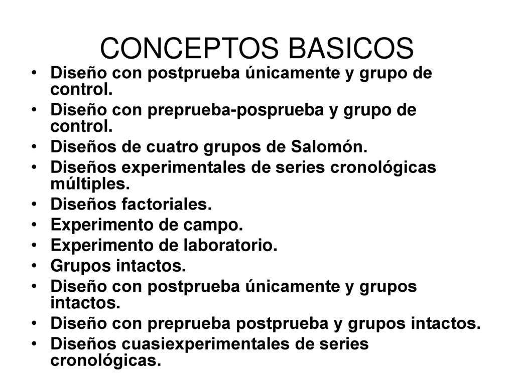 CONCEPTOS BASICOS Diseño con postprueba únicamente y grupo de control.