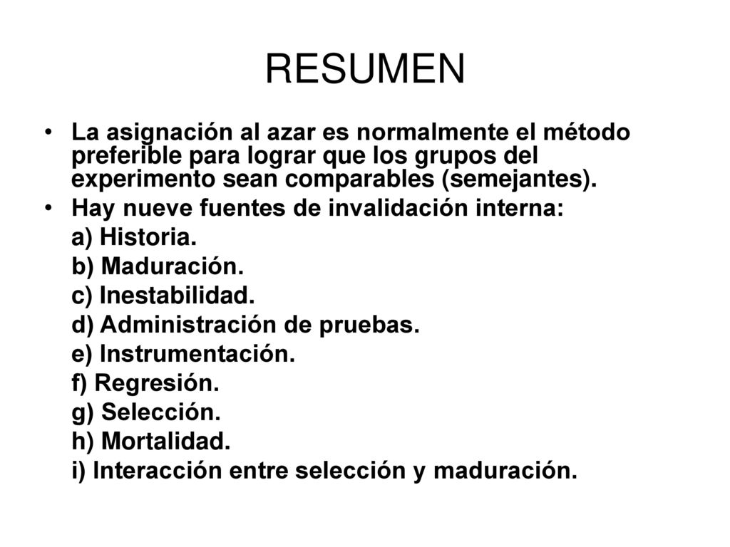 RESUMEN La asignación al azar es normalmente el método preferible para lograr que los grupos del experimento sean comparables (semejantes).
