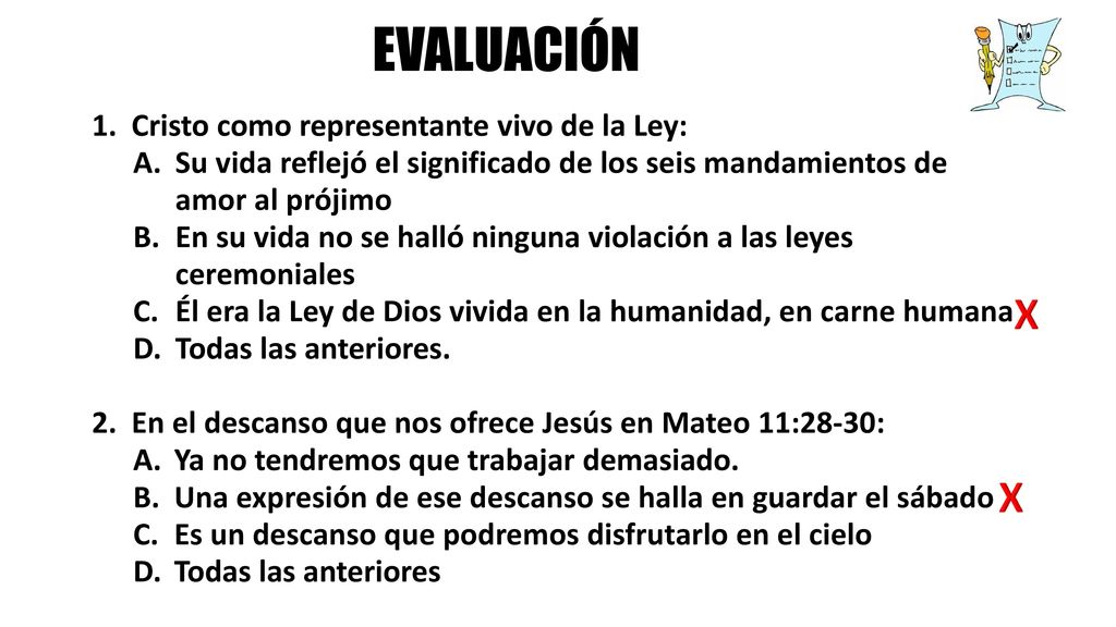 EVALUACIÓN X X 1. Cristo como representante vivo de la Ley: