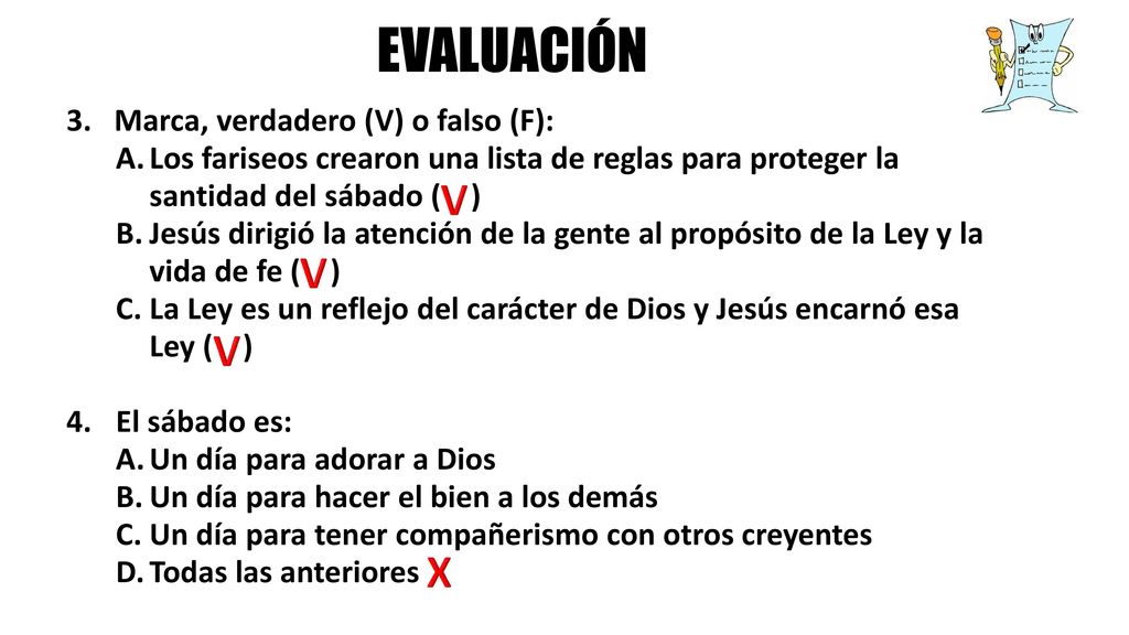 EVALUACIÓN V V V X Marca, verdadero (V) o falso (F):