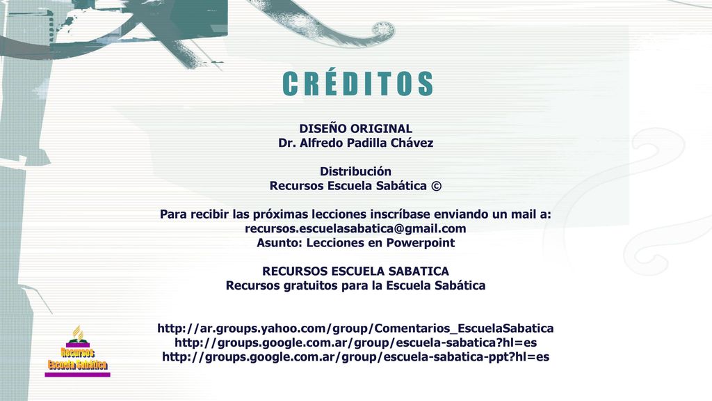 C R É D I T O S DISEÑO ORIGINAL Dr. Alfredo Padilla Chávez