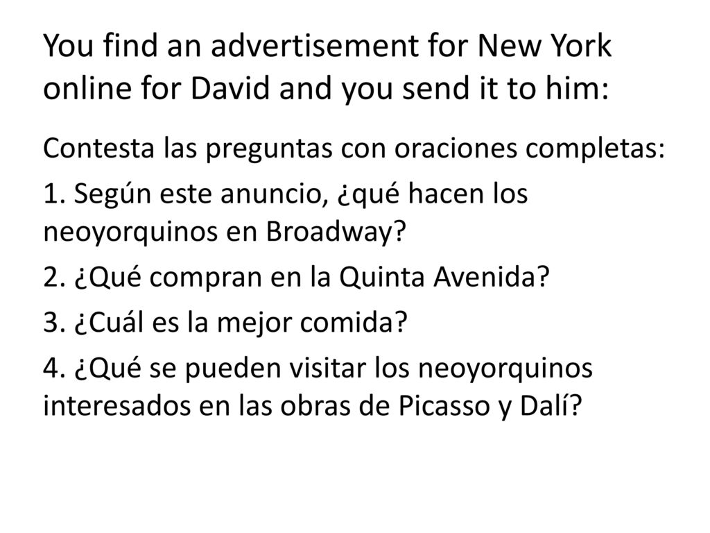 You find an advertisement for New York online for David and you send it to him: