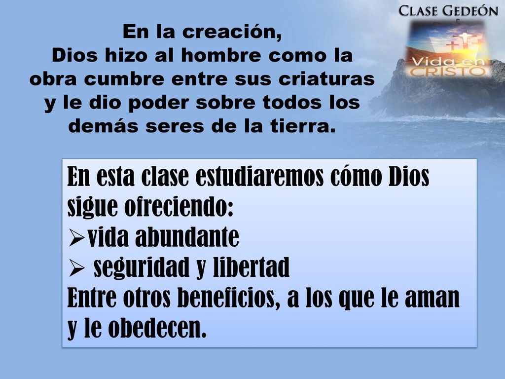 En esta clase estudiaremos cómo Dios sigue ofreciendo: vida abundante