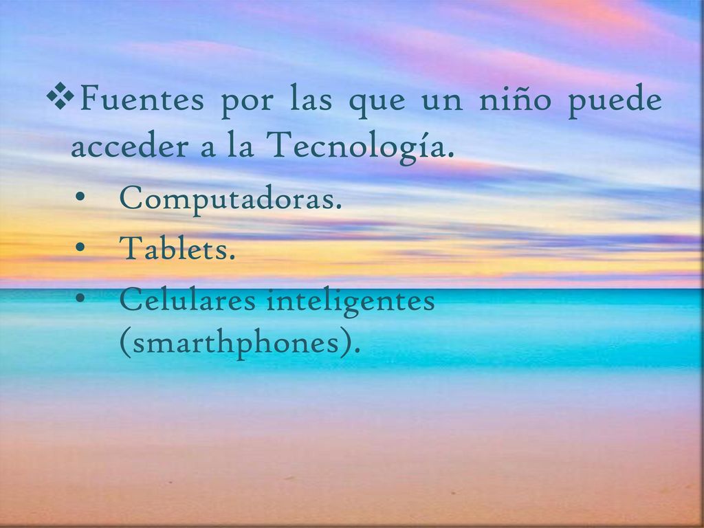 Fuentes por las que un niño puede acceder a la Tecnología.