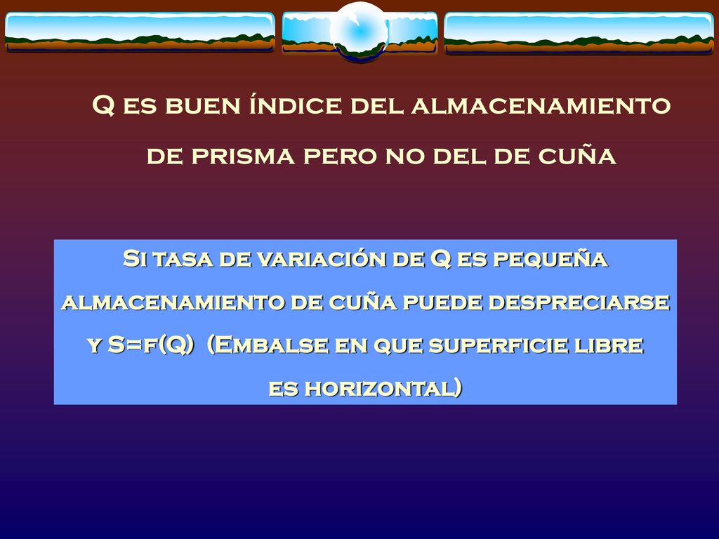 Q es buen índice del almacenamiento de prisma pero no del de cuña