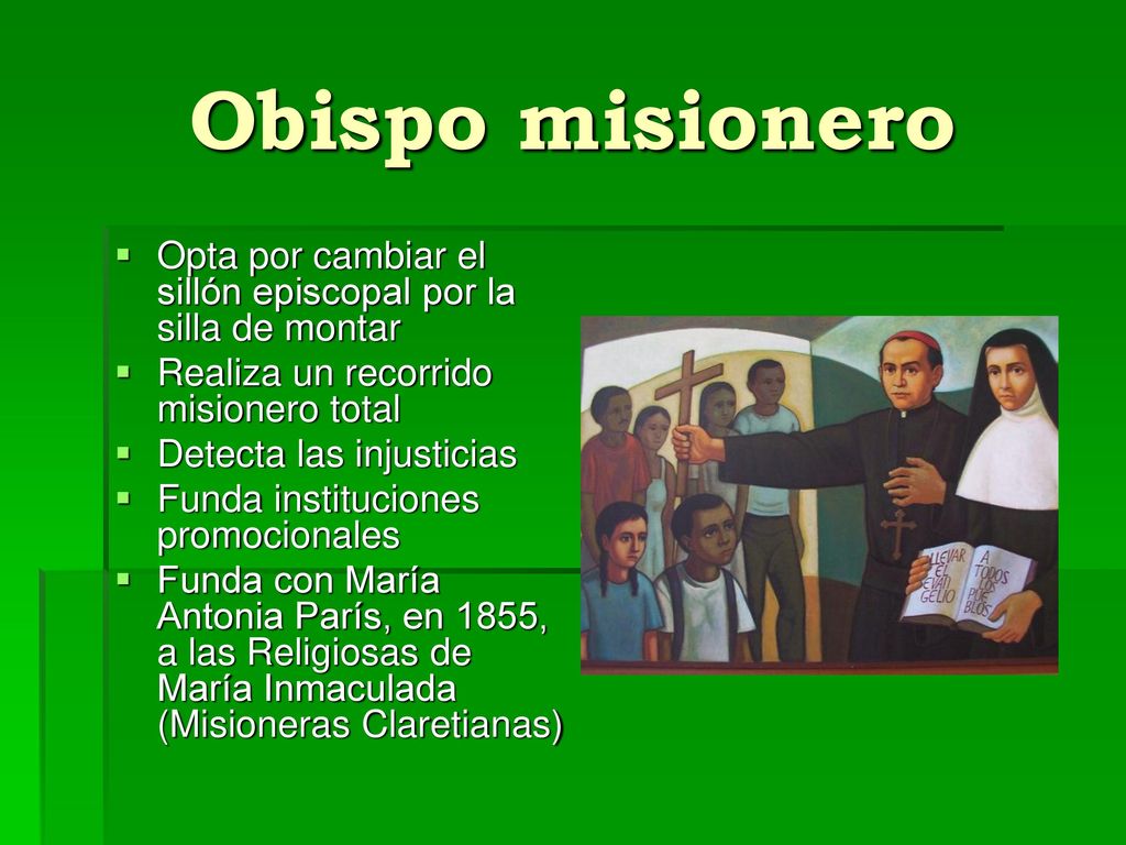 Obispo misionero Opta por cambiar el sillón episcopal por la silla de montar. Realiza un recorrido misionero total.