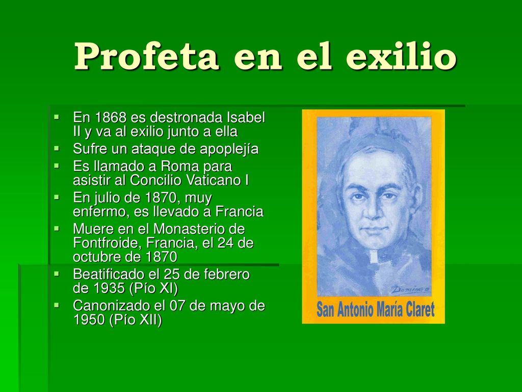 Profeta en el exilio En 1868 es destronada Isabel II y va al exilio junto a ella. Sufre un ataque de apoplejía.