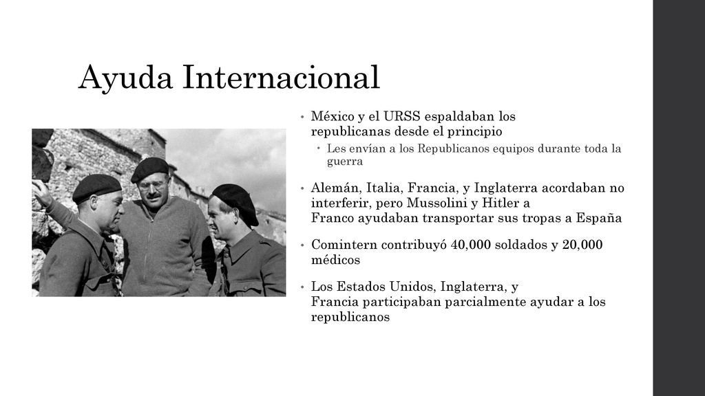 Ayuda Internacional México y el URSS espaldaban los republicanas desde el principio.