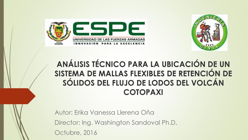 ANÁLISIS TÉCNICO PARA LA UBICACIÓN DE UN SISTEMA DE MALLAS FLEXIBLES DE RETENCIÓN DE SÓLIDOS DEL FLUJO DE LODOS DEL VOLCÁN COTOPAXI