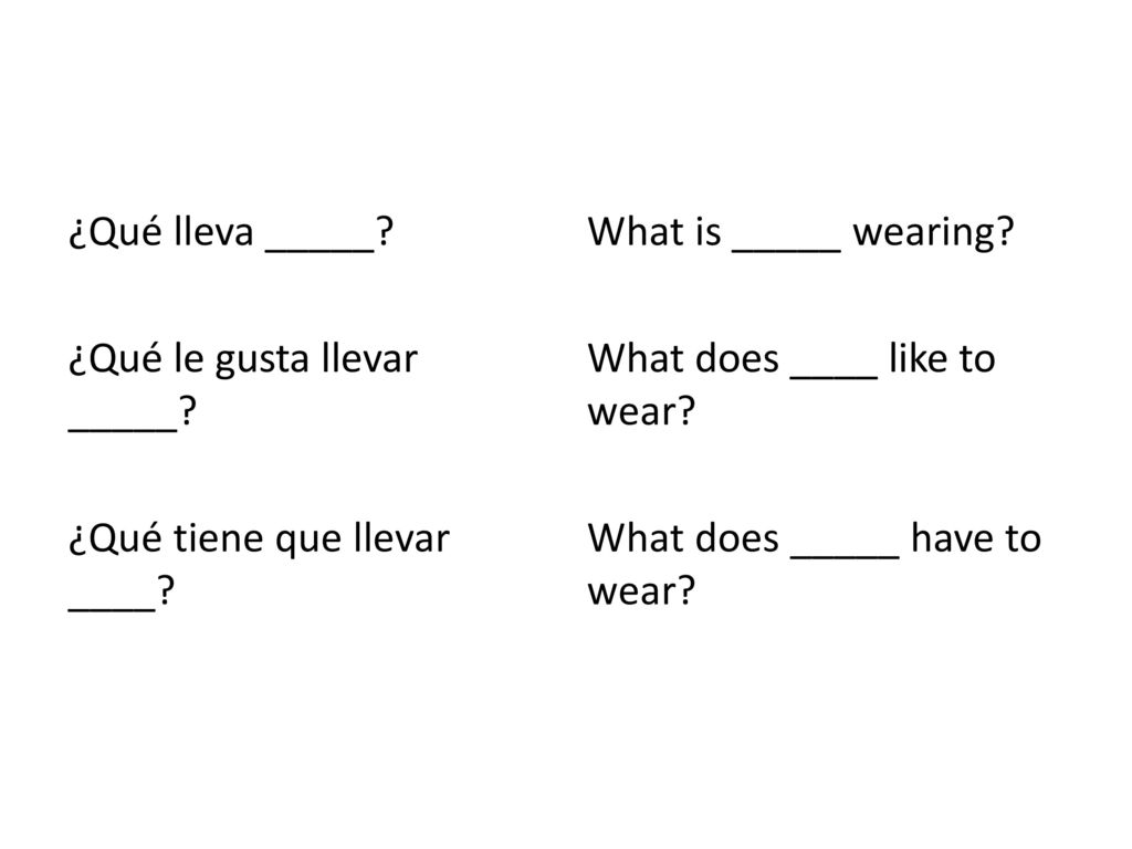 ¿Qué lleva _____. ¿Qué le gusta llevar _____