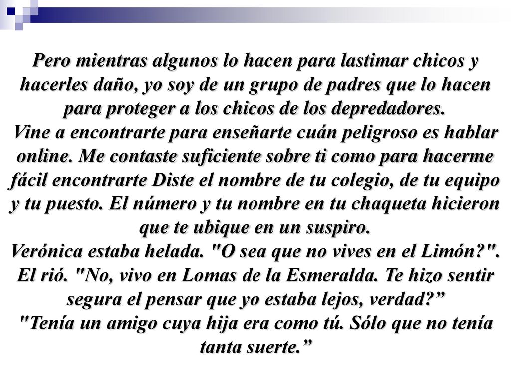 Pero mientras algunos lo hacen para lastimar chicos y hacerles daño, yo soy de un grupo de padres que lo hacen para proteger a los chicos de los depredadores.